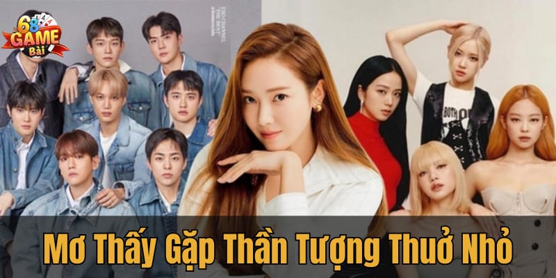 Mơ thấy gặp thần tượng thuở nhỏ: Cảnh giác rủi ro tài chính!