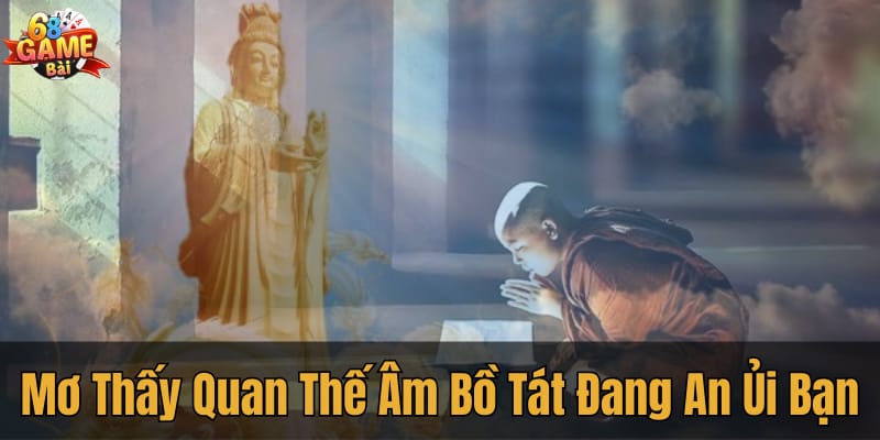 Ý nghĩa mơ thấy Quan Thế Âm Bồ Tát ngự trên tòa sen